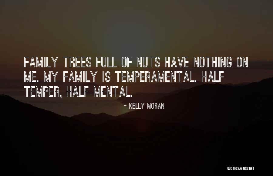 Family Nuts Quotes By Kelly Moran