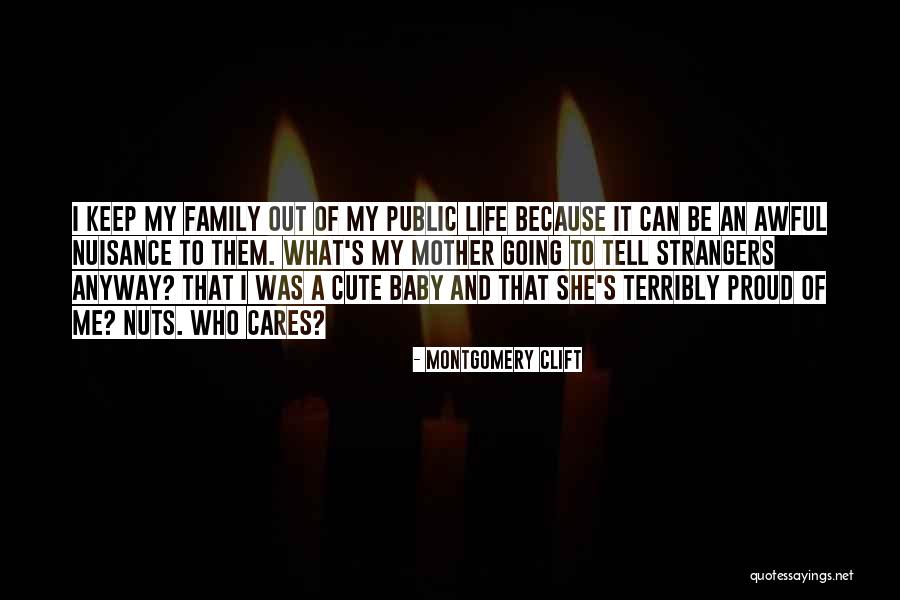 Family Nuts Quotes By Montgomery Clift Family Nuts Quotes By Montgomery Clift