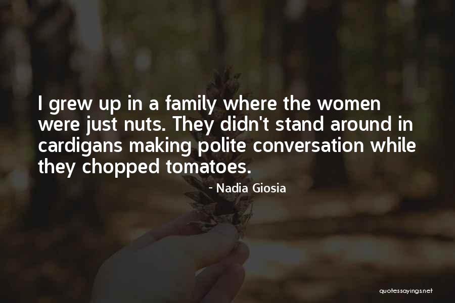 Family Nuts Quotes By Nadia Giosia