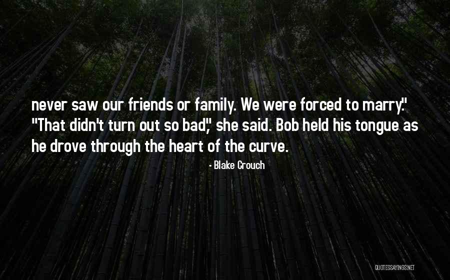 Family Of Friends Quotes By Blake Crouch