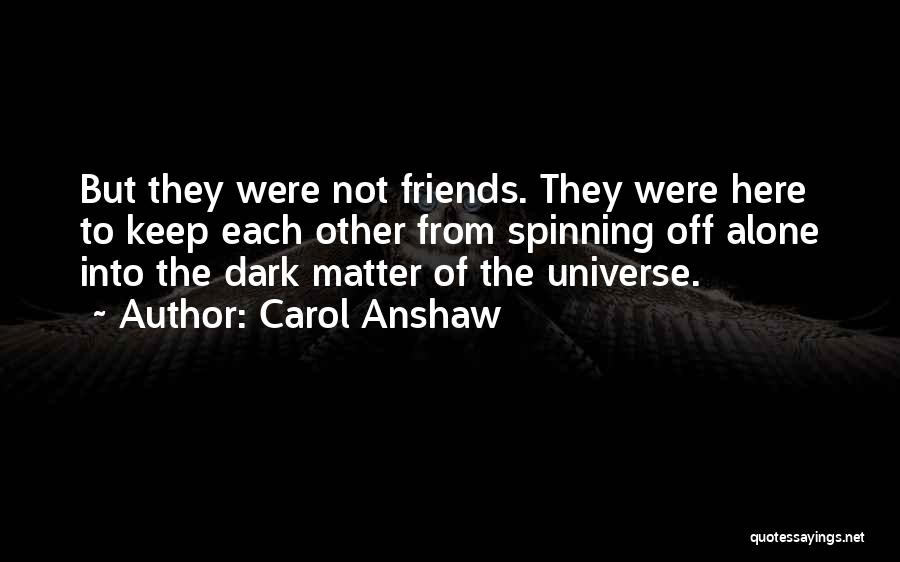 Family Of Friends Quotes By Carol Anshaw