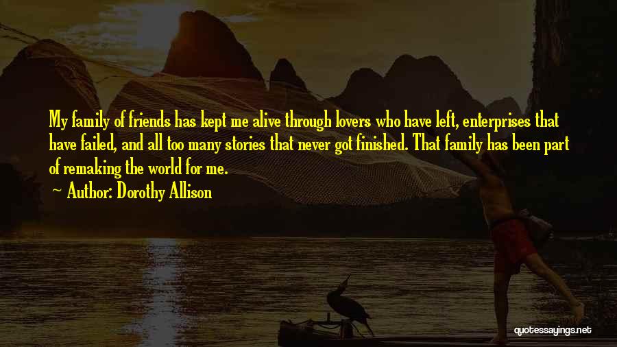 Family Of Friends Quotes By Dorothy Allison