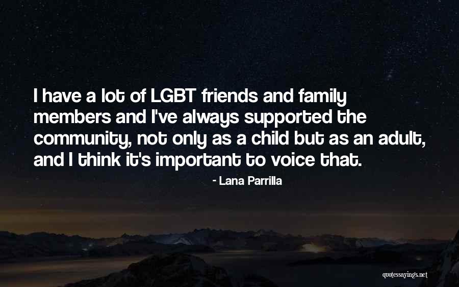 Family Of Friends Quotes By Lana Parrilla