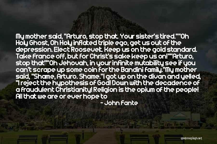 Family Of God Quotes By John Fante