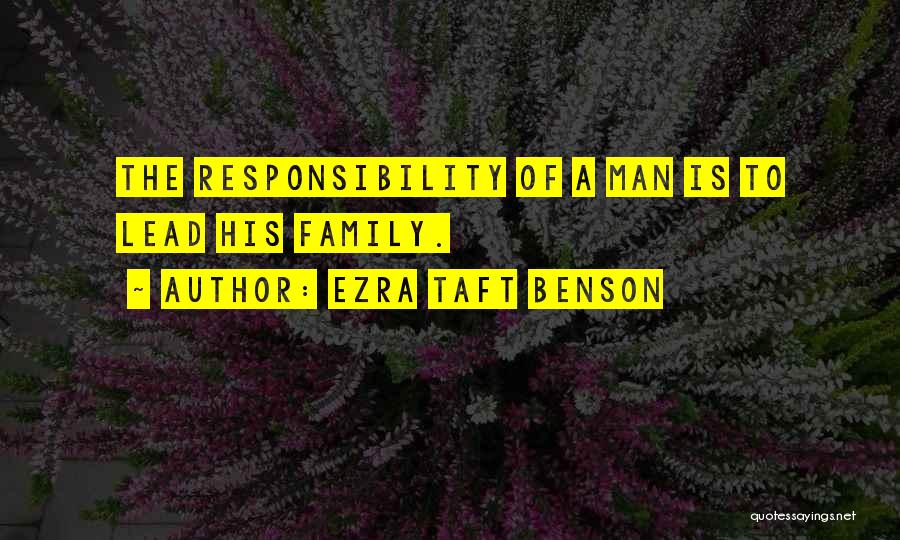 Family Of Man Quotes By Ezra Taft Benson