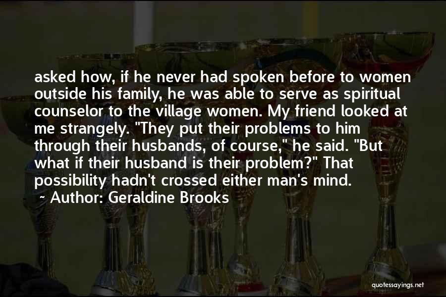 Family Of Man Quotes By Geraldine Brooks