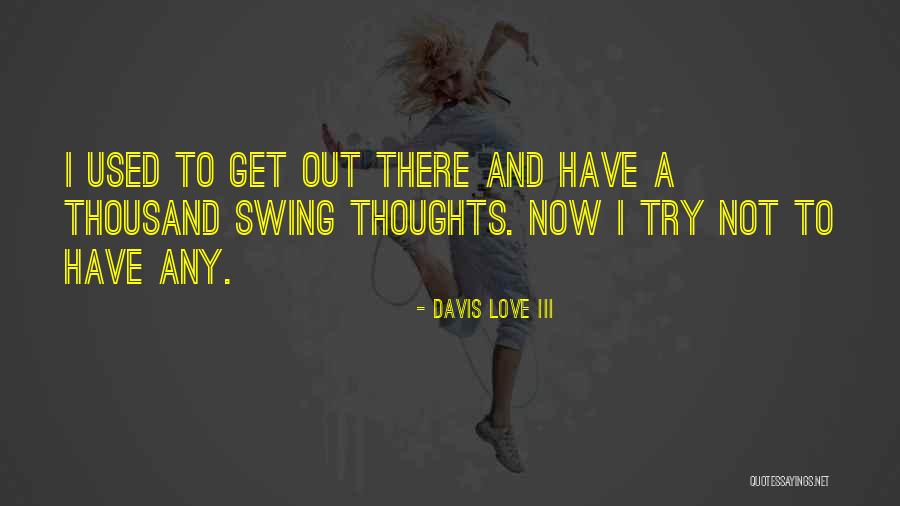 Family Of The Past Present And Future Quotes By Davis Love III Family Of The Past Present And Future Quotes By Davis Love III