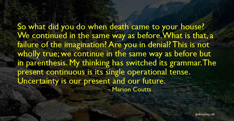 Family Of The Past Present And Future Quotes By Marion Coutts Family Of The Past Present And Future Quotes By Marion Coutts