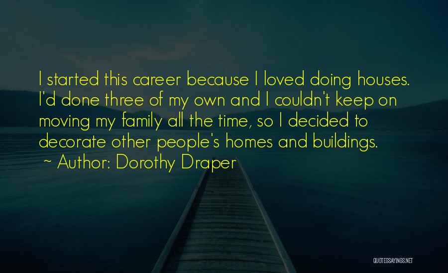 Family Of Three Quotes By Dorothy Draper