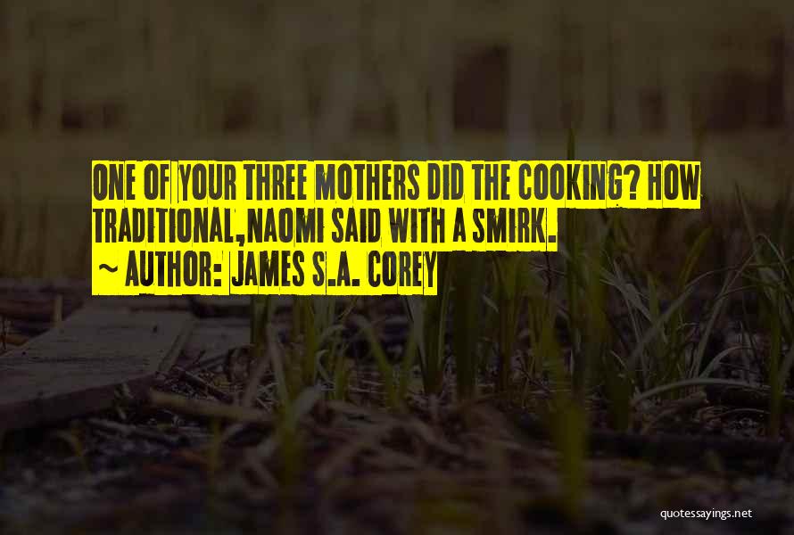 Family Of Three Quotes By James S.A. Corey