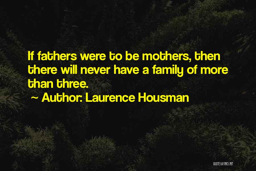 Family Of Three Quotes By Laurence Housman