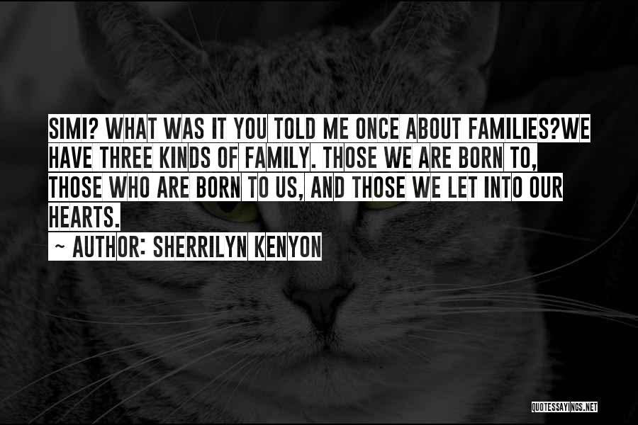 Family Of Three Quotes By Sherrilyn Kenyon