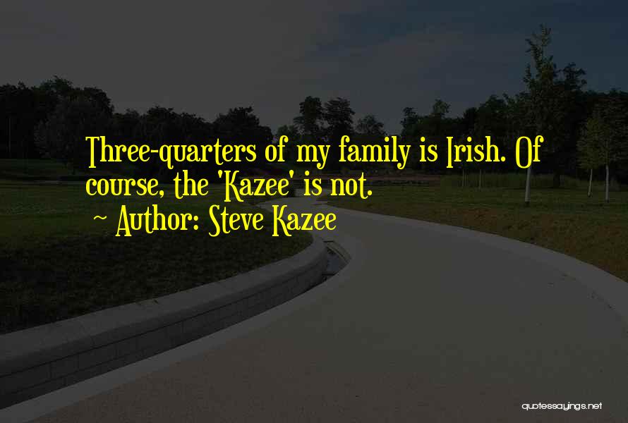 Family Of Three Quotes By Steve Kazee