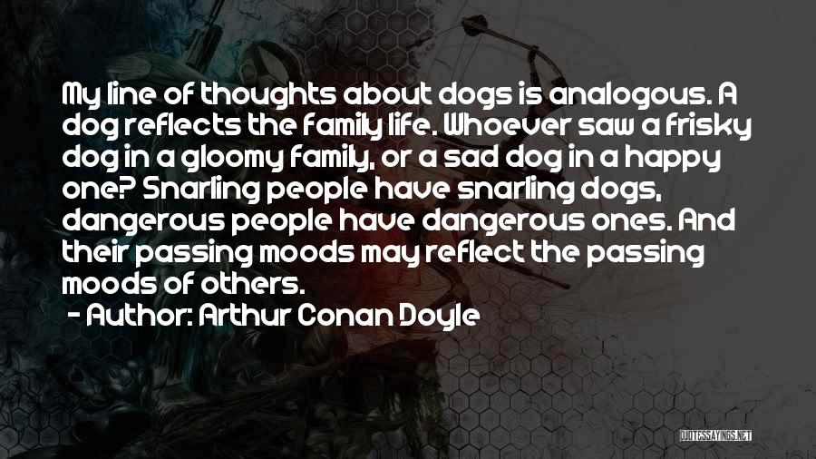 Family One Line Quotes By Arthur Conan Doyle