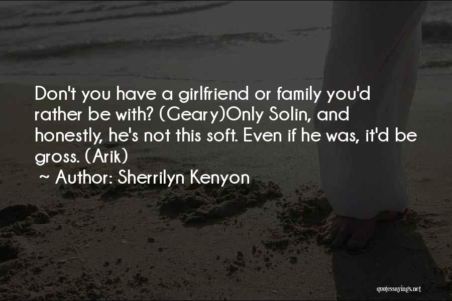Family Or Not Quotes By Sherrilyn Kenyon
