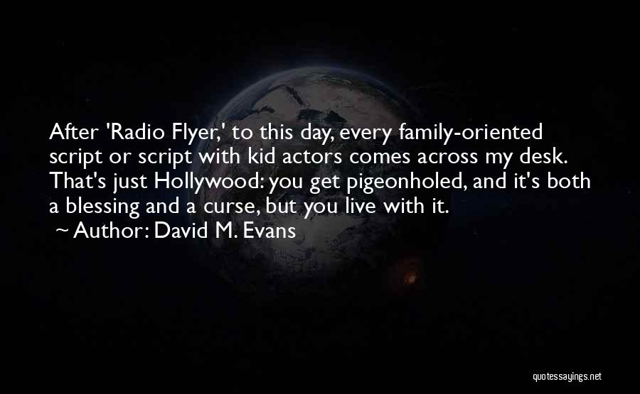 Family Oriented Quotes By David M. Evans