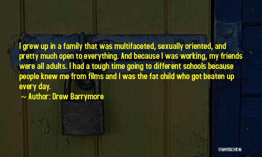 Family Oriented Quotes By Drew Barrymore