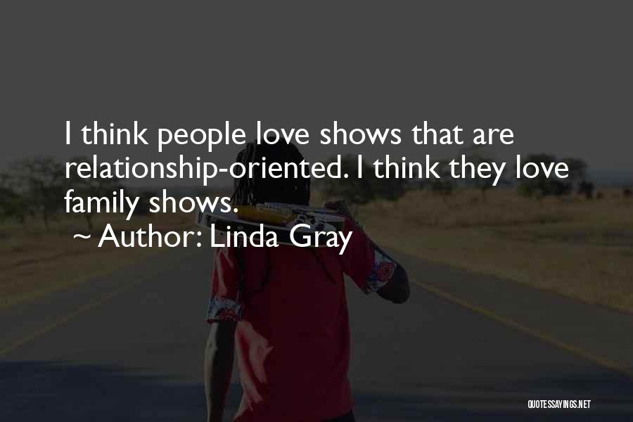 Family Oriented Quotes By Linda Gray