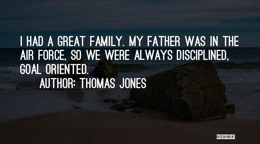 Family Oriented Quotes By Thomas Jones