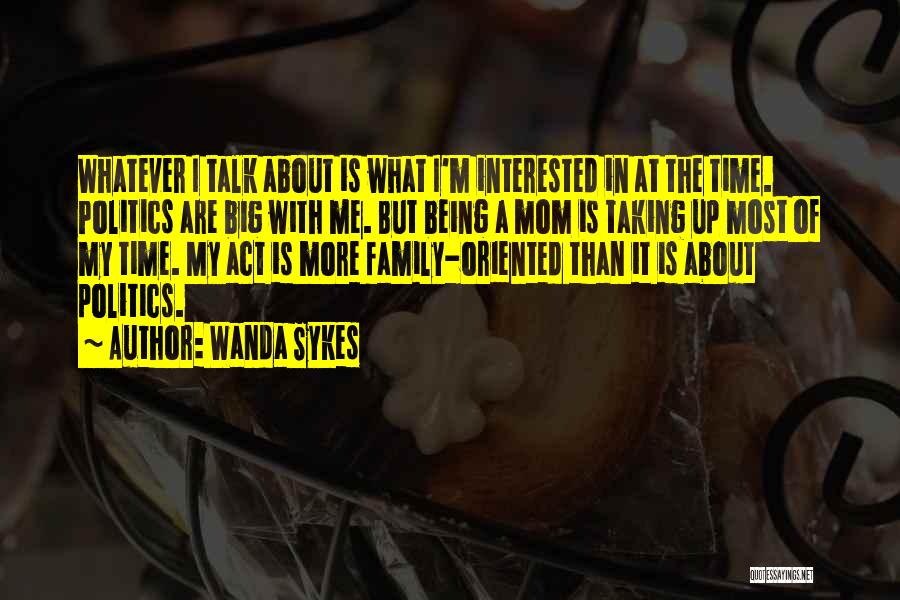 Family Oriented Quotes By Wanda Sykes
