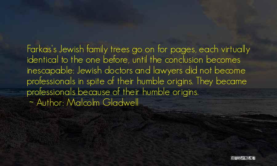 Family Origins Quotes By Malcolm Gladwell