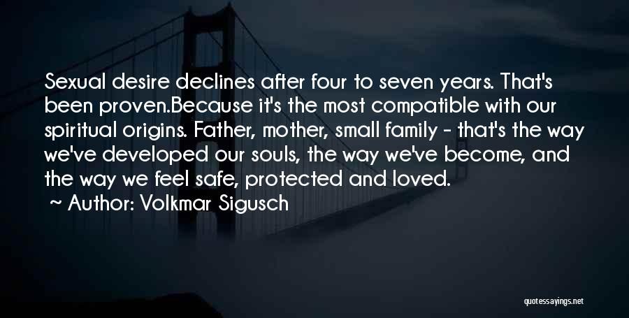 Family Origins Quotes By Volkmar Sigusch