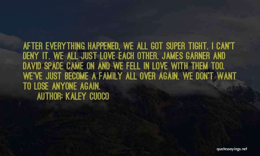 Family Over Everything Quotes By Kaley Cuoco
