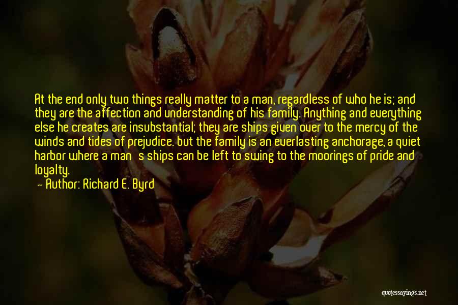 Family Over Everything Quotes By Richard E. Byrd