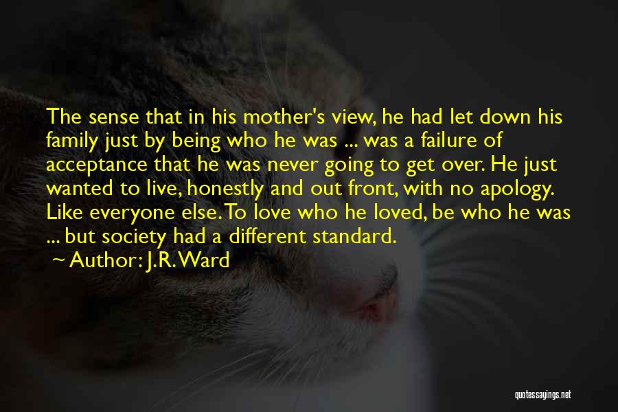 Family Over Love Quotes By J.R. Ward