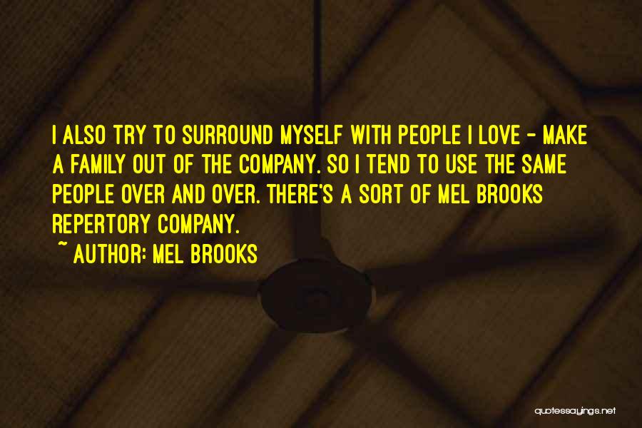 Family Over Love Quotes By Mel Brooks