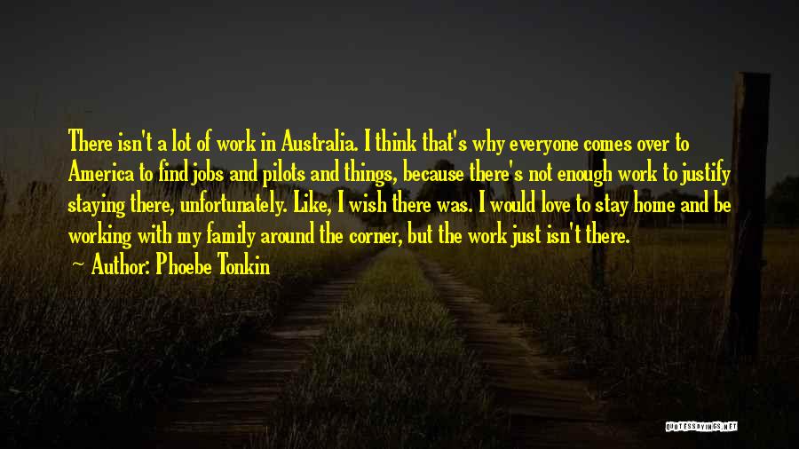 Family Over Love Quotes By Phoebe Tonkin