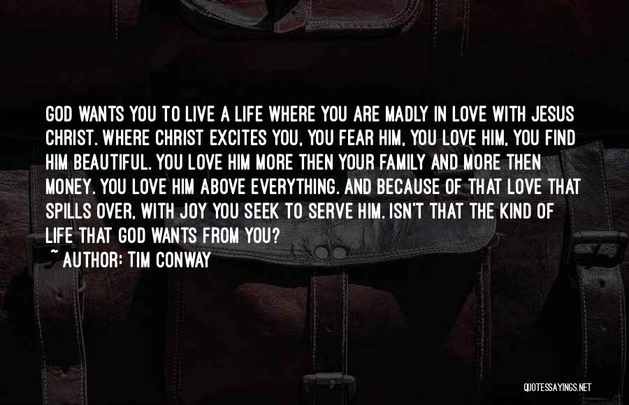 Family Over Love Quotes By Tim Conway