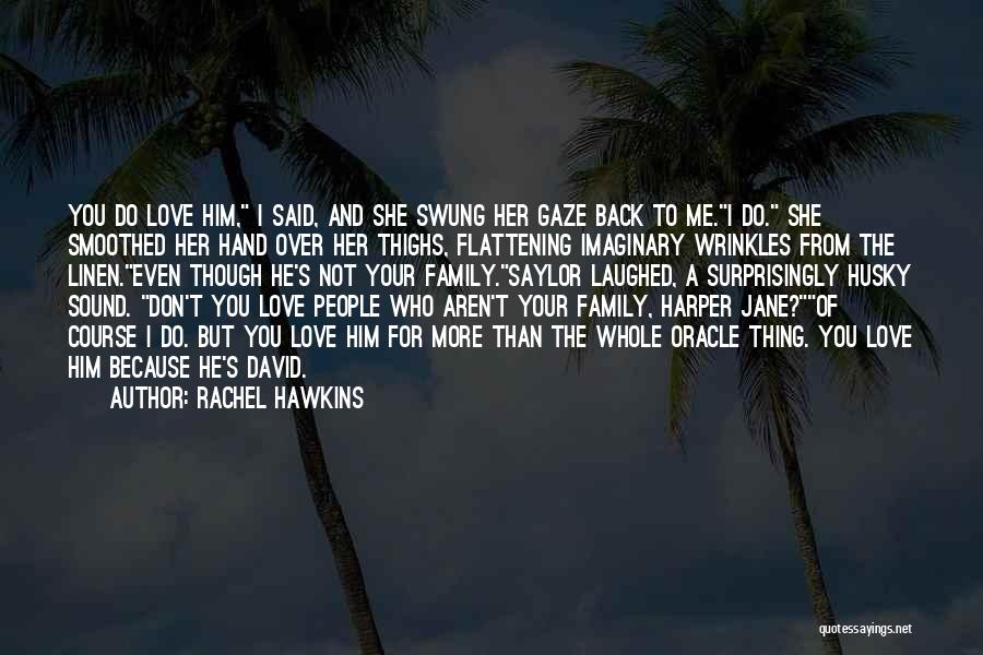 Family Over Relationship Quotes By Rachel Hawkins