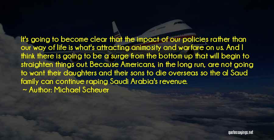 Family Overseas Quotes By Michael Scheuer