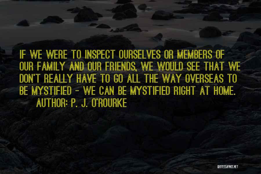 Family Overseas Quotes By P. J. O'Rourke