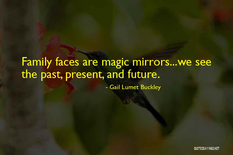 Family Past And Present Quotes By Gail Lumet Buckley