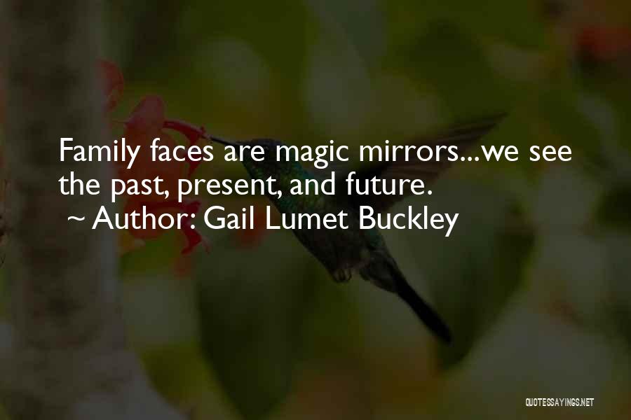 Family Past Present Future Quotes By Gail Lumet Buckley