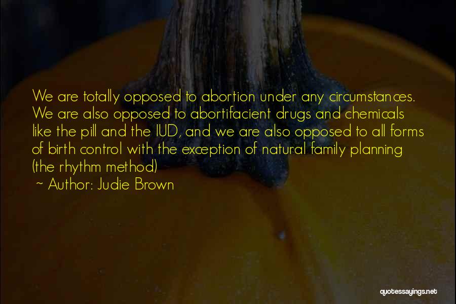 Family Planning Quotes By Judie Brown