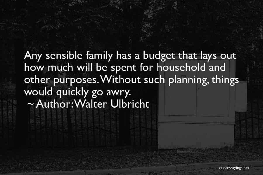 Family Planning Quotes By Walter Ulbricht