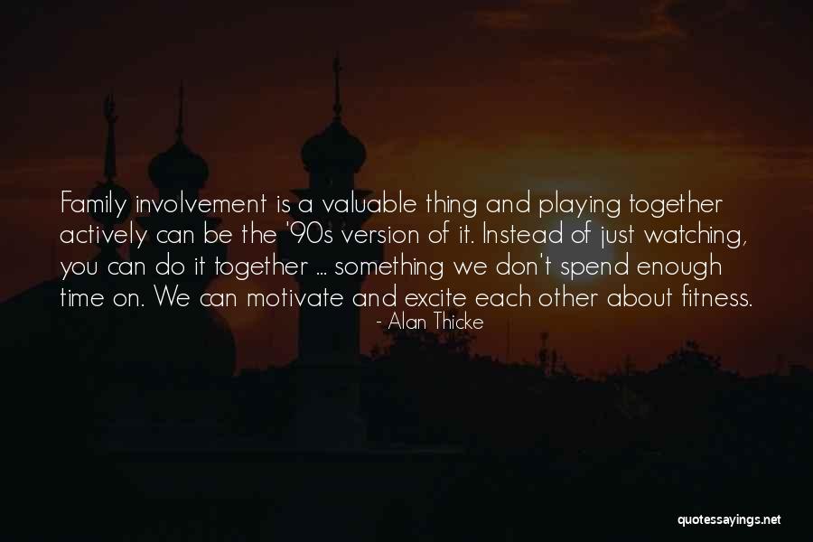 Family Playing Together Quotes By Alan Thicke Family Playing Together Quotes By Alan Thicke