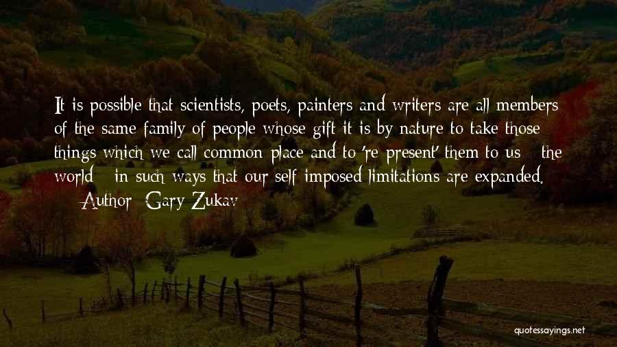 Family Poets Quotes By Gary Zukav