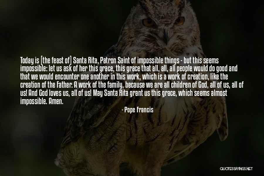 Family Pope Francis Quotes By Pope Francis