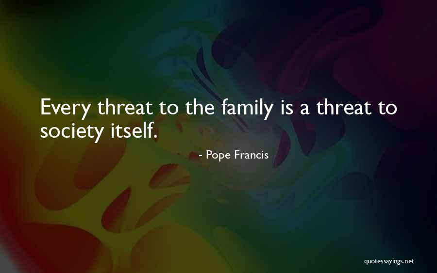 Family Pope Francis Quotes By Pope Francis