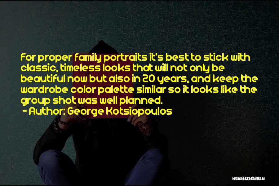 Family Portraits Quotes By George Kotsiopoulos