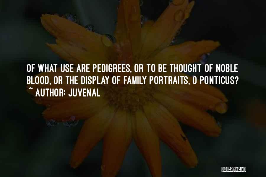 Family Portraits Quotes By Juvenal