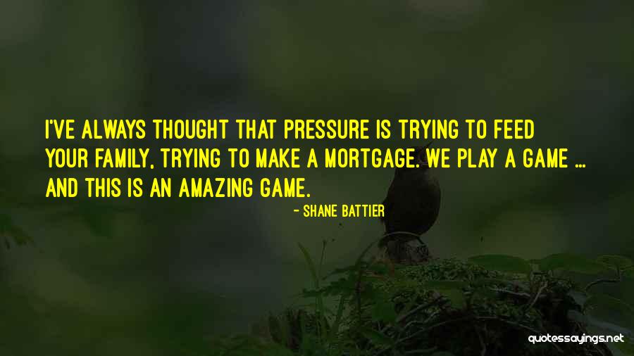 Family Pressure Quotes By Shane Battier Family Pressure Quotes By Shane Battier