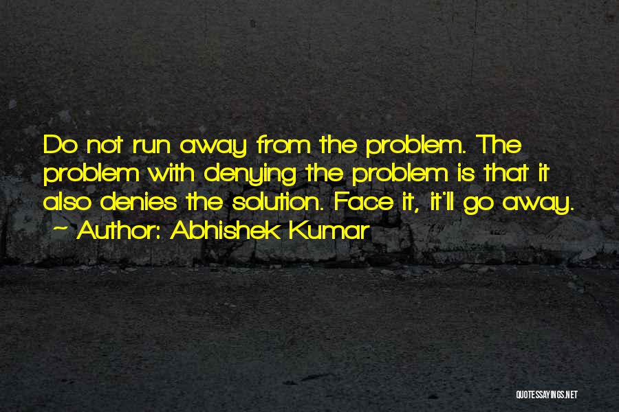 Family Problem Quotes By Abhishek Kumar
