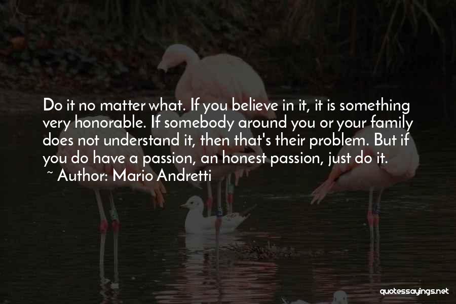 Family Problem Quotes By Mario Andretti