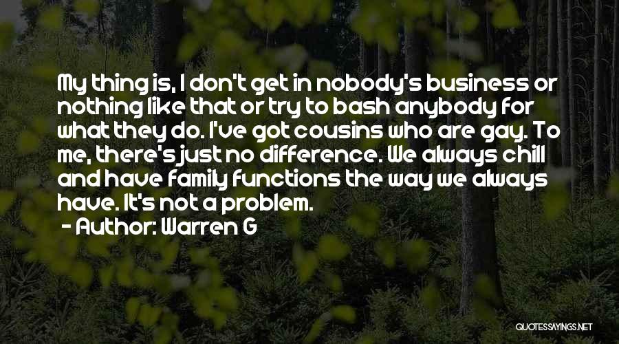 Family Problem Quotes By Warren G