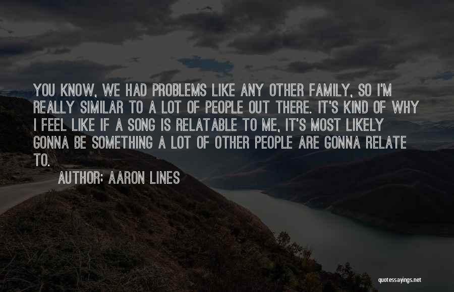 Family Problems Quotes By Aaron Lines